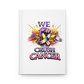 We Crush Cancer Journal | Hardcover Notebook, Cancer Awareness Ribbon Design