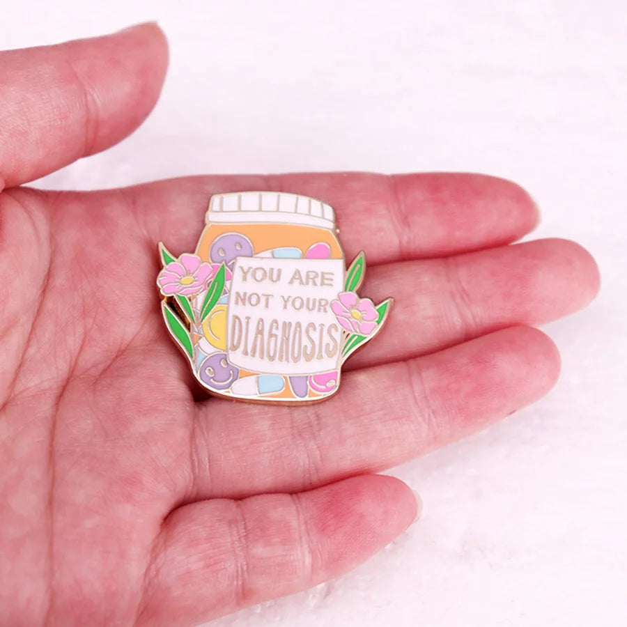 You Are Not Your Diagnosis Enamel Pin Prescription Pill Bottle Awareness Badge Jewelry