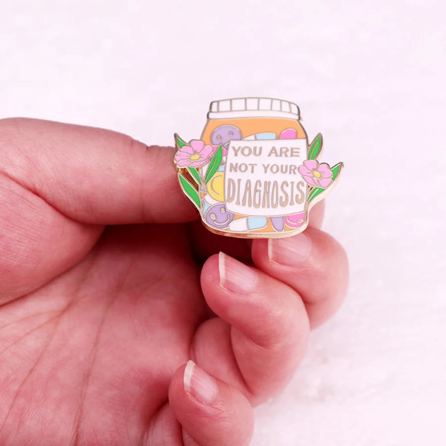 You Are Not Your Diagnosis Enamel Pin Prescription Pill Bottle Awareness Badge Jewelry